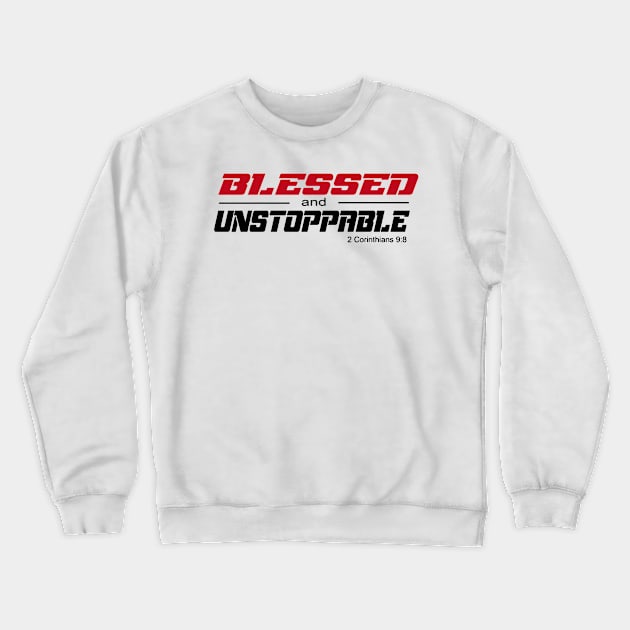Blessed And Unstoppable Crewneck Sweatshirt by QUYNH SOCIU